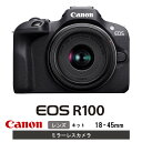 キヤノン ミラーレスカメラ EOS R100 レンズキット 18-45mm 正規品 高画質 コンパクト 軽量 Canon キャノン 送料無料