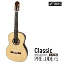 【ふるさと納税】クラシックギター アストリアス PRELUDE S 楽器 音響機器 新品 ギター クラシック 音色 美しさ 低音 高音 抜けの良さ 入門者 入門用 ステップアップ 弦楽器 音楽 演奏 ローズウッド お取り寄せ 福岡県 久留米市 送料無料