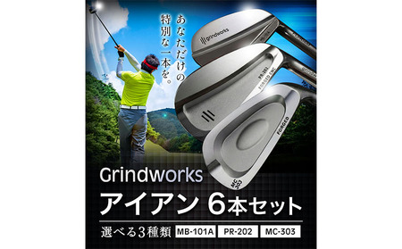 ゴルフ Grindworks 選べる アイアン6本セット MB-101A または PR-202 または MC-303
