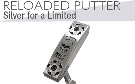 ゴルフクラブ　RELOADED PUTTER Silver for a Limited パター スチール装着モデル　※2024年6月上旬以降に順次発送予定_EO61