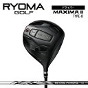 【ふるさと納税】リョーマドライバー 「MAXIMA III TYPE-D」 ビヨンドパワーシャフト RYOMA GOLF ゴルフクラブ