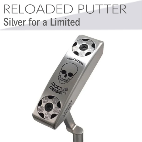 ゴルフクラブ　RELOADED PUTTER Silver for a Limited パター スチール装着モデル　※2024年6月上旬以降に順次発送予定 |  ゴルフ DOCUS ゴルフ用品 ゴルフクラブ クラブ パター シャフト スポーツ 茨城県 古河市 _EO61