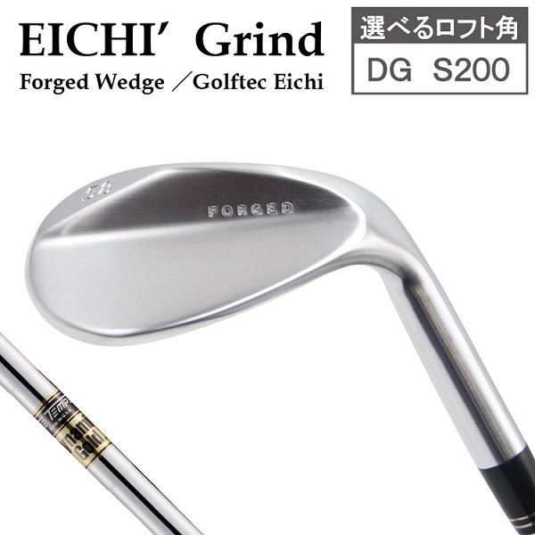 【選べるロフト角】Eichi Grind(DGS200)　044BD09N.／国産 ゴルフクラブ ウェッジ 選べるロフト フォージド 軟鉄鍛造 ゴルフ用品