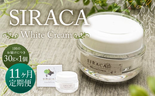 【1ヶ月毎11回定期】SIRACA White Cream（クリーム）1本（ 30g）×11回 定期便 計11本 合計約330g 化粧 化粧品 スキンケア シラカ ホワイトクリーム クリーム 白樺 シラカバ樹液 北海道 蘭越町