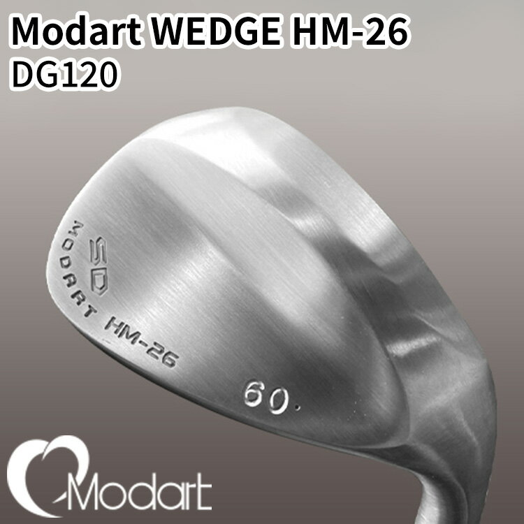 【ふるさと納税】Modart WEDGE HM-26 DG120 | ウェッジ ゴルフ ゴルフクラブ モダート ロフト角が選べる 地クラブ
