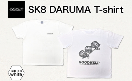 GOODHELP SK8 DARUMA T-shirt  white  Tシャツ 半袖  洋服 ファッション ストリート ストリート感 ユニセックス スリーブTシャツ ティーシャツ ストリートカルチャー ホワイト スケボー だるま ダルマ お取り寄せ 送料無料 神奈川県 寒川町