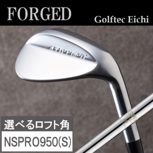 【選べるロフト角】イチカワフォージド（叡智オリジナル）NSPRO950(S)　050BD04N.／国産 ゴルフクラブ ウェッジ 選べるロフト フォージド 軟鉄鍛造 ゴルフ用品