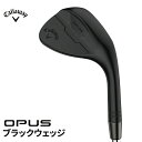 【ふるさと納税】キャロウェイ OPUS ブラックウェッジ Callaway ゴルフ ゴルフクラブ スポーツ オーパス