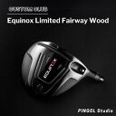 【ふるさと納税】ゴルフ フェアウェイウッド Equinox Limited Fairway Wood スポーツ ゴルフクラブ ゴルフ用品 PGA おすすめ カスタム パトリック・リード PINGOL Studio