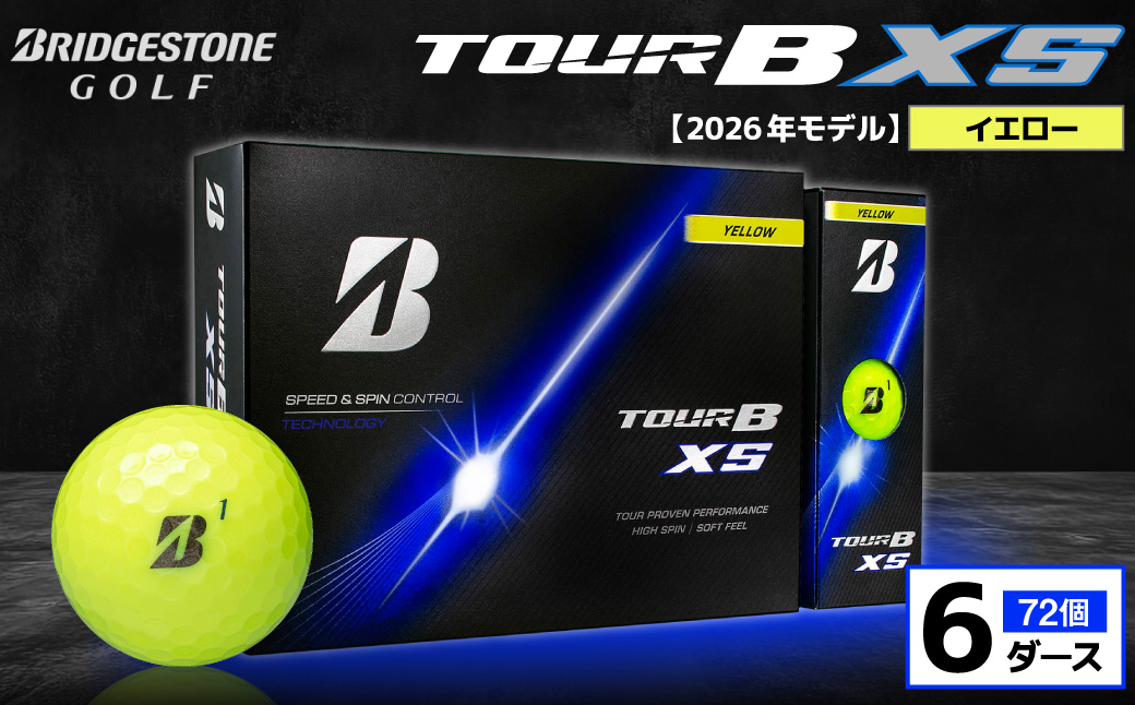 【2026年モデル】ゴルフボール ブリヂストン TOUR B XS イエロー / 6ダース ブリジストン ツアー b x s ツアー ビー エックス エス