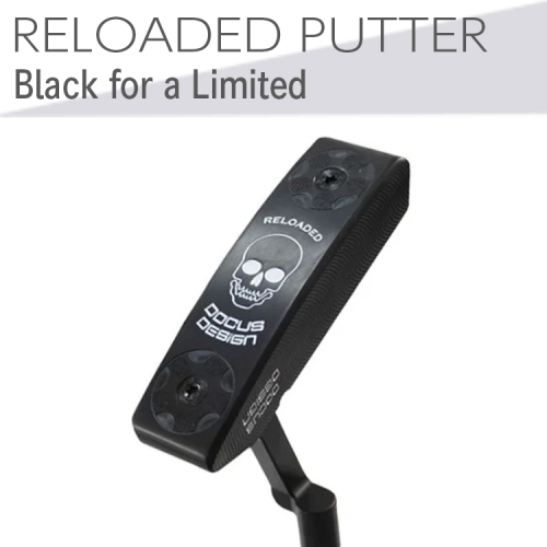ゴルフクラブ　RELOADED PUTTER Black for a Limited パター スチール装着モデル　※2024年6月上旬以降に順次発送予定 |  ゴルフ DOCUS ゴルフ用品 ゴルフクラブ クラブ パター シャフト スポーツ 茨城県 古河市 _EO63