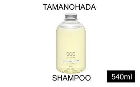 TAMANOHADA ノンシリコンシャンプー 540ml 選べる 香り ラベンダー オレンジ ムスク ローズ ガーデニア フィグ 美容 シャンプー フレグランスシャンプー ヘアケア タマノハダ ケア用